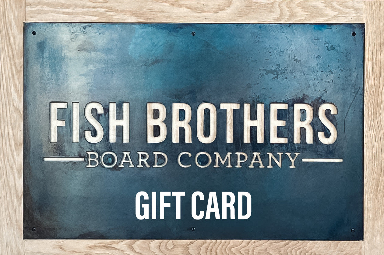 Fish Brothers Board Company Gift Card